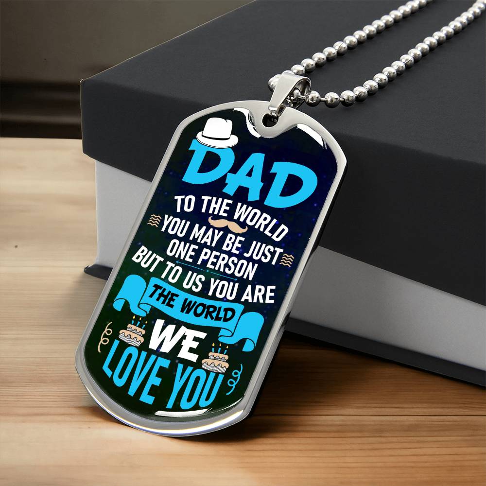 To us you are the world Dog Tag, Father's Day Gift For Dad, Luxury Military Necklace