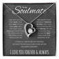 To my soulmate necklace - Gifts For Wife, Girlfriend, Fiancé On Birthday, Christmas, Valentine, Mother's Day