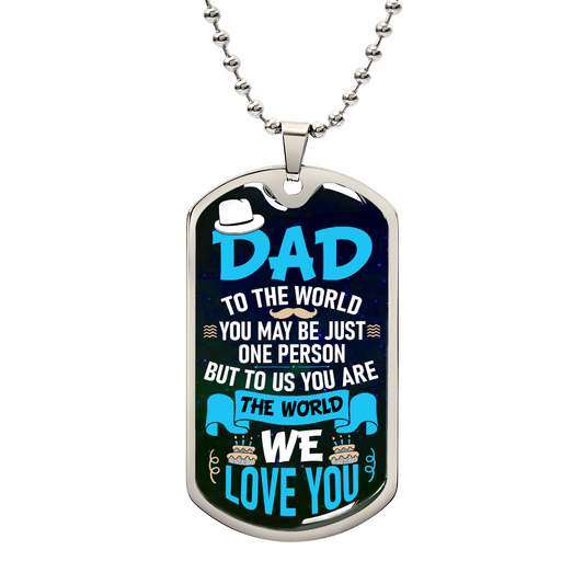 To us you are the world Dog Tag, Father's Day Gift For Dad, Luxury Military Necklace