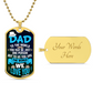 To us you are the world Dog Tag, Father's Day Gift For Dad, Luxury Military Necklace