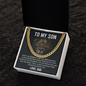 To My Son Gift From Dad - Cuban Link Chain