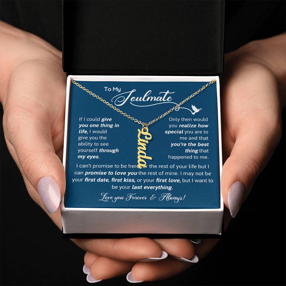 To My Soulmate Gift For Her  - Personalized Vertical Name Necklace